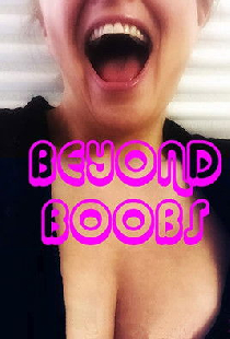 Beyond Boobs