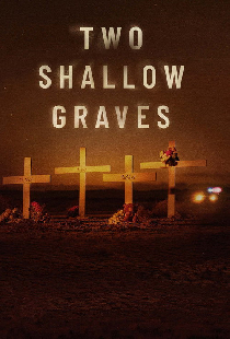 Two Shallow Graves