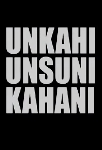 Unkahi Unsuni Kahani
