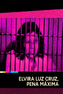 Elvira Luz Cruz, Pena Máxima