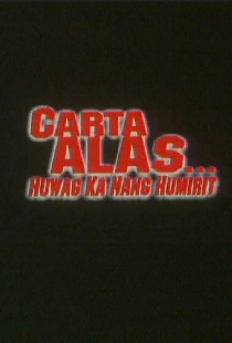 Carta Alas… Huwag Ka Nang Humirit