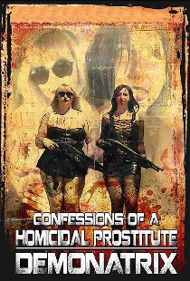 Confessions Of A Homicidal Prostitute: Demonatrix