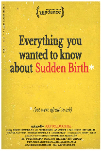 Everything You Wanted to Know About Sudden Birth (but were afraid to ask)