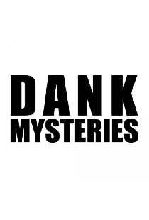 Dank Mysteries