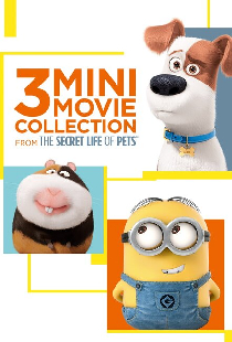 Постер «The Secret Life of Pets: 3 Mini-Movie Collection»