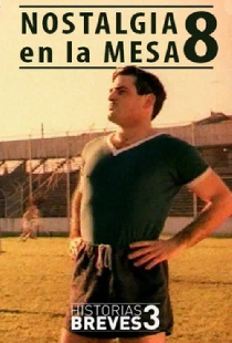 Historias Breves III: Nostalgia en la mesa 8