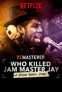 ReMastered: Who Killed Jam Master Jay?