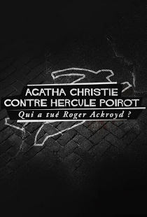 Agatha Christie contre Hercule Poirot: qui a tué Roger Ackroyd?