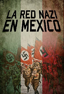 La Red Nazi en México