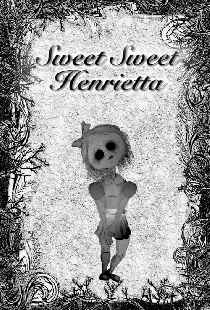 Sweet Sweet Henrietta