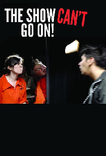 The Show Can't Go On!