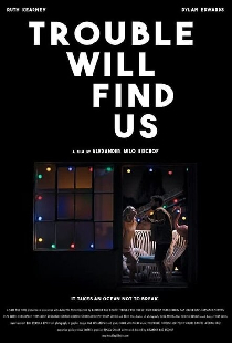 Trouble Will Find Us