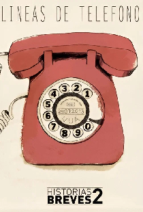 Historias Breves II: Líneas de teléfono