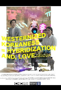 Westernized Koreaness= Hybridization, and Love.