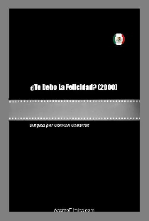 ¿Te Debo La Felicidad?