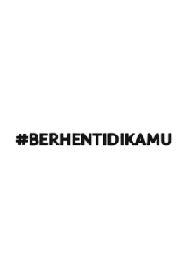 #BerhentiDiKamu