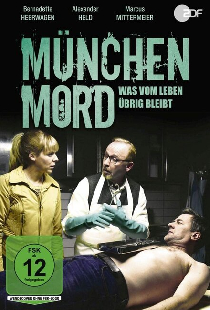 München Mord - Was vom Leben übrig bleibt