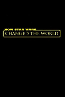 How Star Wars Changed the World