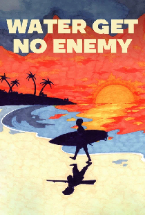 Water Get No Enemy