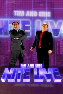 Tim and Eric Nite Live!
