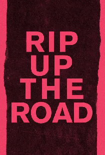 Rip Up the Road