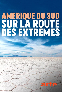Amérique du sud, sur la route des extrêmes