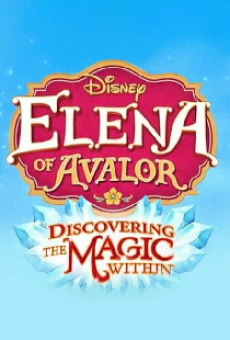 Elena of Avalor: Discovering the Magic Within