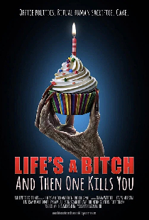Life's A Bitch and then One Kills You