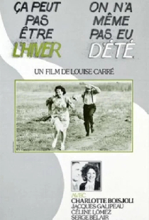 Ça peut pas être l'hiver, on n'a même pas eu d'été