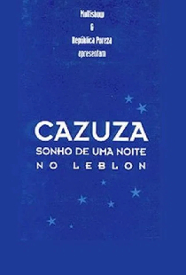 Cazuza - Sonho de uma Noite no Leblon