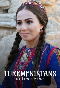 Der Schatz im Wüstensand - Turkmenistans antikes Erbe