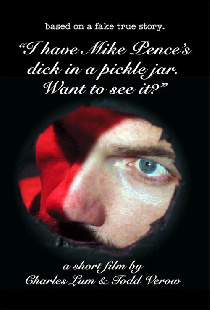 I Have Mike Pence's Dick in a Pickle Jar. Want to See It?