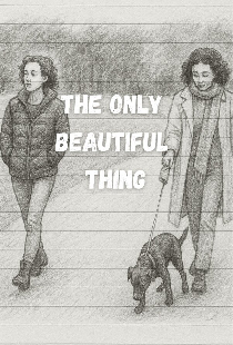 The Only Beautiful Thing