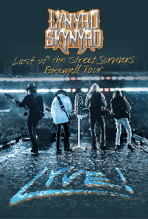 Lynyrd Skynyrd: Last of the Street Survivors Farewell Tour Lyve!