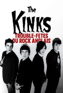 The Kinks - Trouble-fêtes du rock anglais