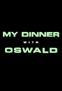 My Dinner With Oswald