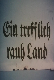Ein trefflich rauh' Land
