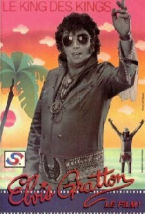 Elvis Gratton, Le King des Kings