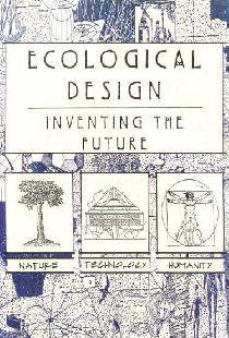 Ecological Design: Inventing the Future