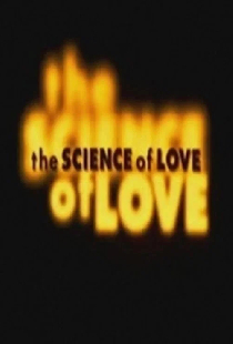 The Science of Love
