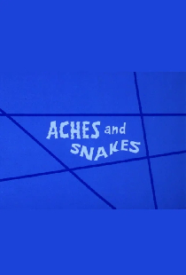 Aches and Snakes