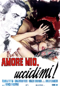 Amore mio, uccidimi!
