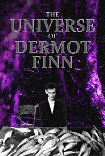 The Universe of Dermot Finn