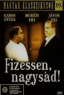 Fizessen, nagysád!