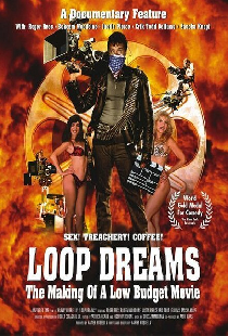 Loop Dreams: The Making of a Low-Budget Movie