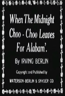 When the Midnight Choo-Choo Leaves for Alabam'