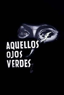 Aquellos ojos verdes