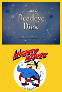 Mighty Mouse Meets Deadeye Dick