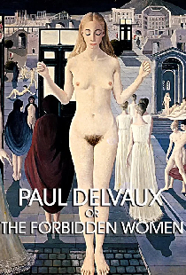 Paul Delvaux ou les femmes défendues