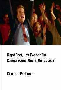 Right Foot, Left Foot or the Daring Young Man in the Cubicle